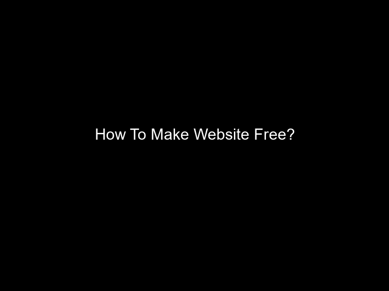 How To Make Website Free?