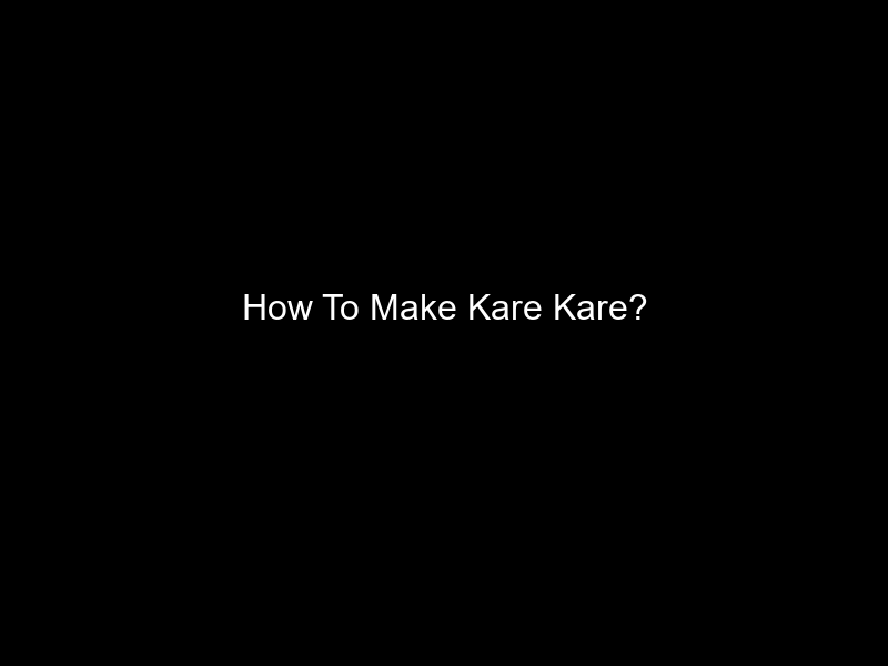 How To Make Kare Kare?