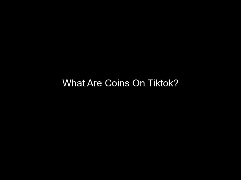 What Are Coins On Tiktok?