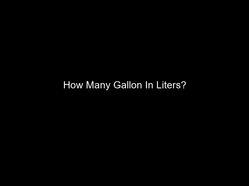 How Many Gallon In Liters?