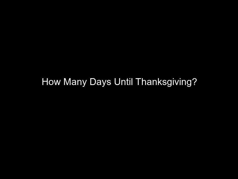 How Many Days Until Thanksgiving?