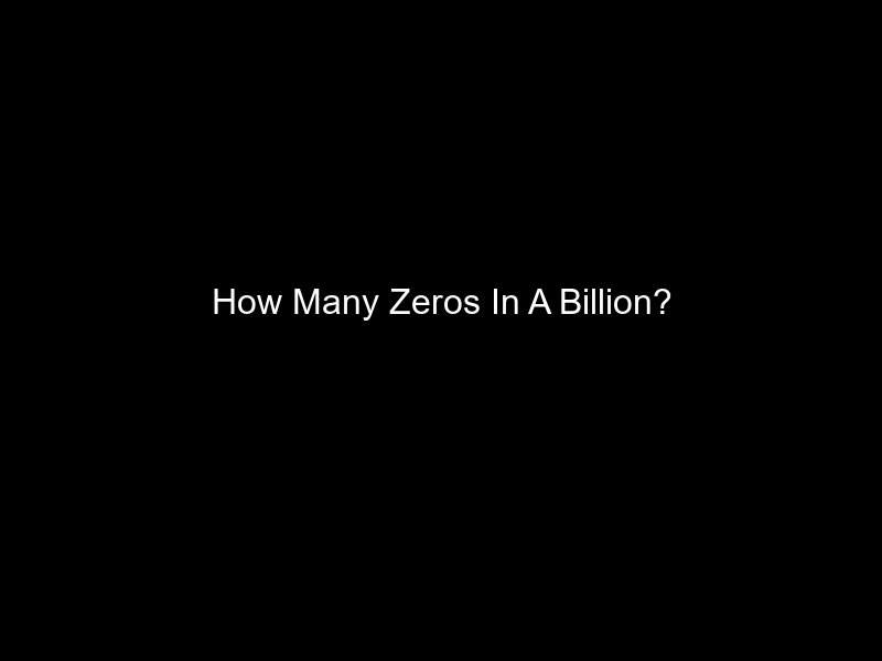 How Many Zeros In A Billion?