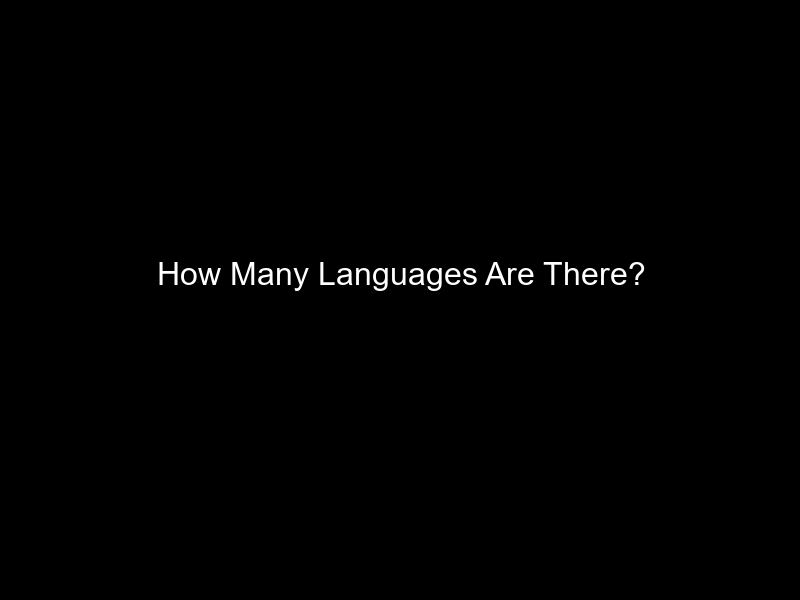 How Many Languages Are There?