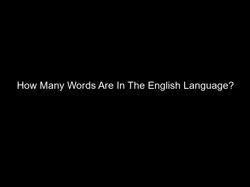 How Many Words Are In The English Language?