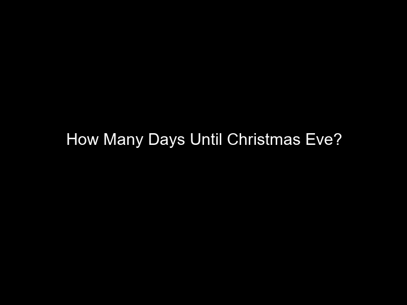 How Many Days Until Christmas Eve?