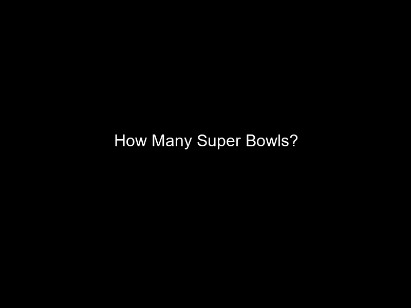 How Many Super Bowls?