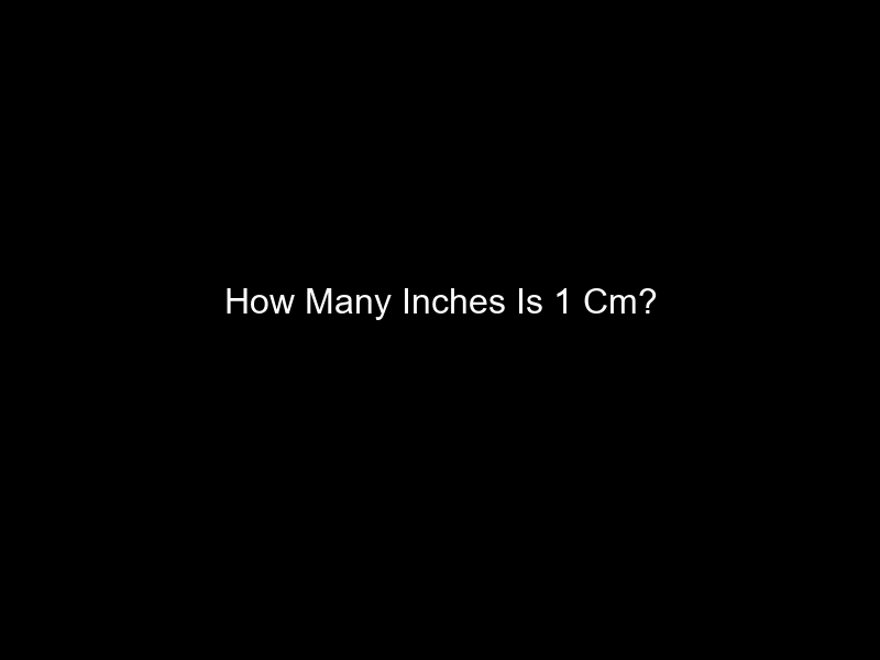 How Many Inches Is 1 Cm?