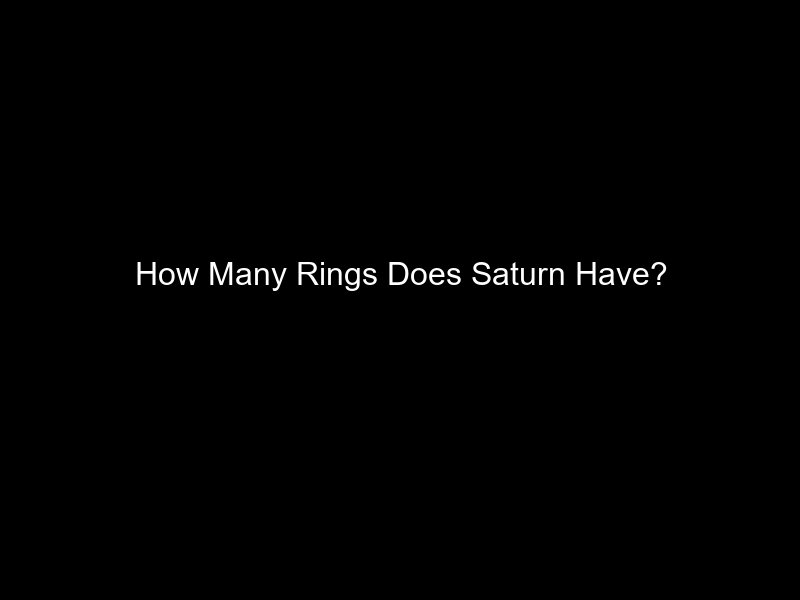 How Many Rings Does Saturn Have?