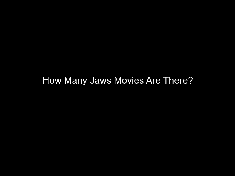 How Many Jaws Movies Are There?