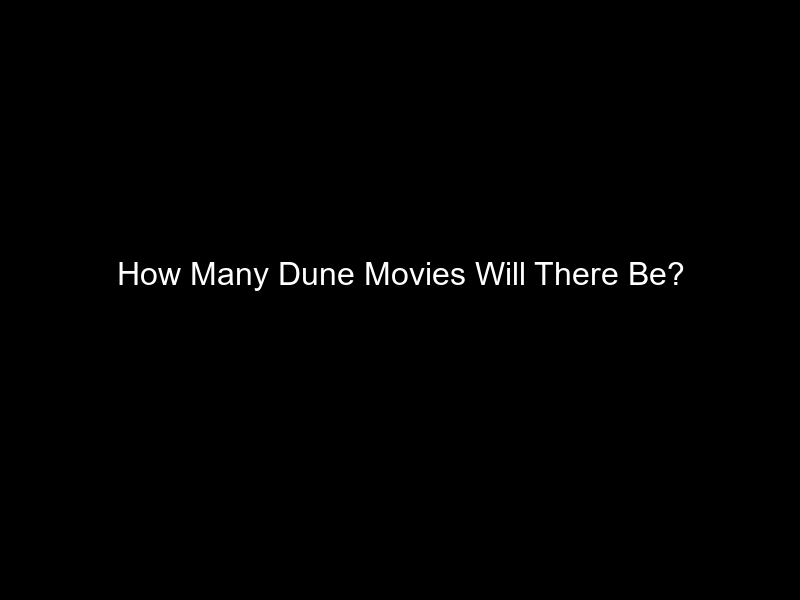 How Many Dune Movies Will There Be?