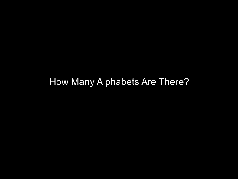 How Many Alphabets Are There?