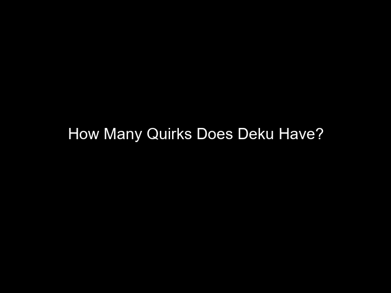 How Many Quirks Does Deku Have?