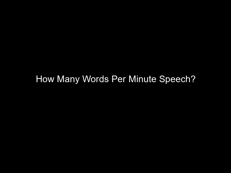 How Many Words Per Minute Speech?