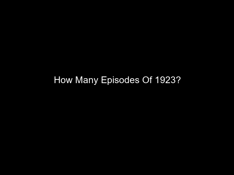 How Many Episodes Of 1923?