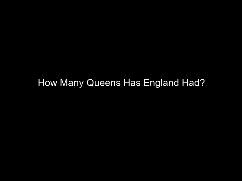 How Many Queens Has England Had?