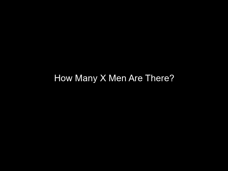 How Many X Men Are There?
