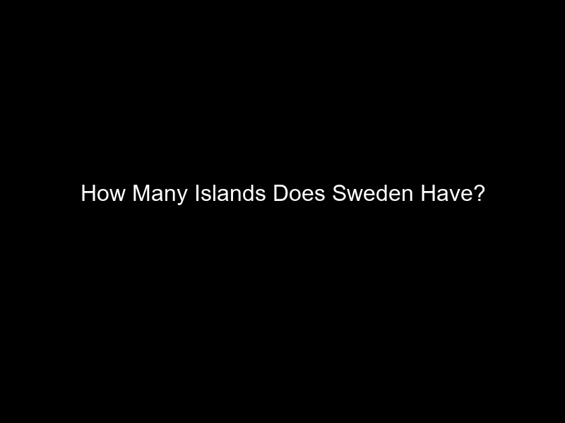 How Many Islands Does Sweden Have?