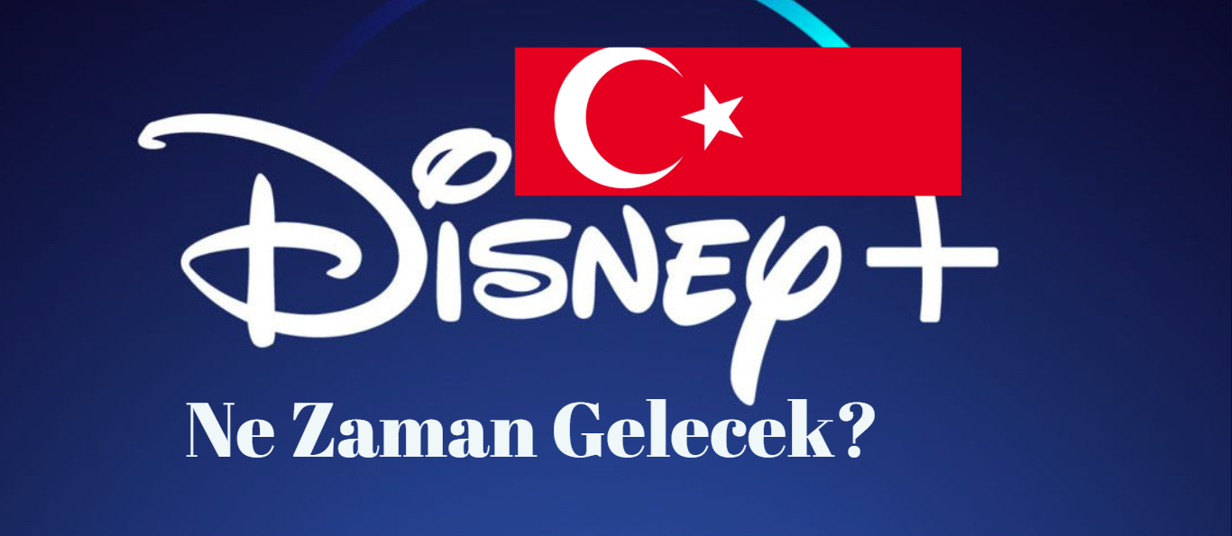 Disney Plus Türkiye Ne Zaman Gelecek?