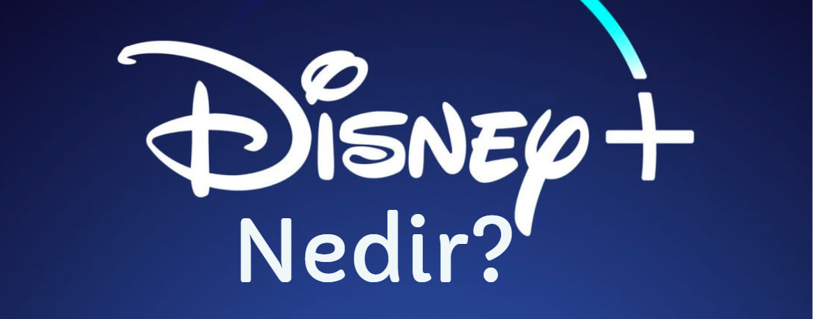 Disney Plus Nedir?