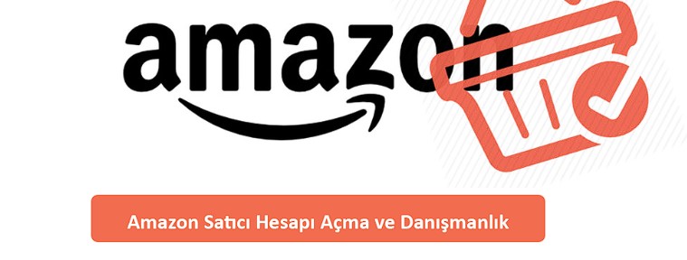 Amazon Satıcı Hesabı Açma Nasıl Yapılır? 2024